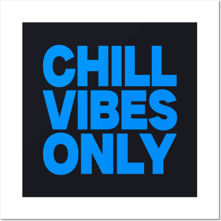 Chill vibes only Posters and Art